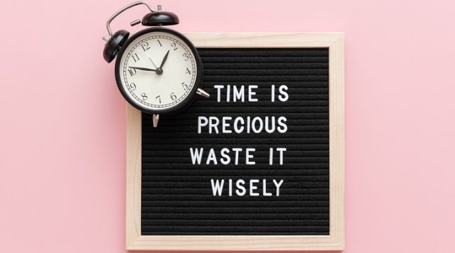 Time is precious
